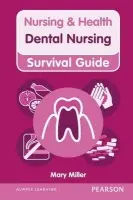 Nursing & Health Survival Guide: Dental Nursing - Miller, Mary