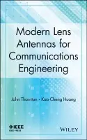 Modern Lens Antennas for Communications Engineering - Thornton, John a Huang, Kao-Cheng (University of Greenwich)
