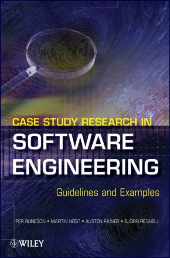 Case Study Research in Software Engineering - Runeson, Per a Host, Martin a Rainer, Austen a Regnell, Bjorn