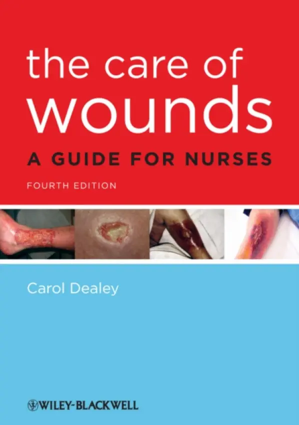 Care of Wounds - Dealey, Carol (University Hospital Birmingham NHS Foundation Trust)