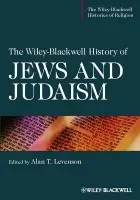 Wiley-Blackwell History of Jews and Judaism - Levenson, Alan T. (University of Oklahoma, USA)