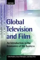 Global Television and Film - Hoskins, Colin (Professor, Faculty of Business, Professor, Faculty of Business, University of Alberta, Canada) a McFadyen, Stuart (Professor, Faculty of Business, Professor, Faculty of Business, University of Alberta, Canada) a Finn, Adam (Associate Professor