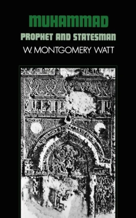 Muhammad, Prophet and Statesman - Watt, W. Montgomery