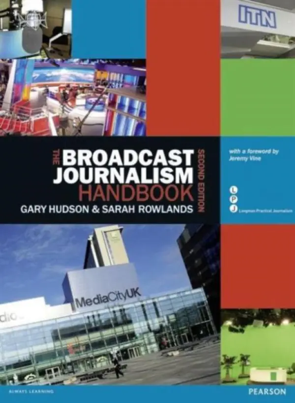 Broadcast Journalism Handbook - Hudson, Gary a Rowlands, Sarah