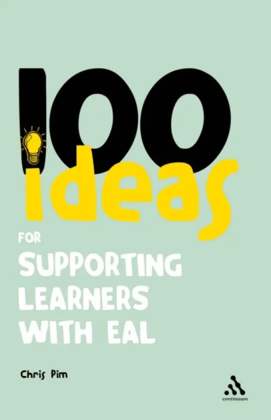 100 Ideas for Supporting Learners with EAL - Pim, Chris