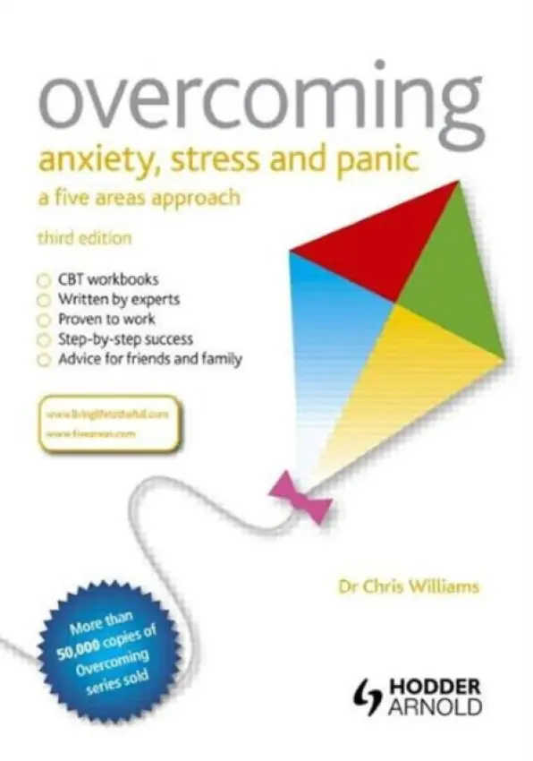 Overcoming Anxiety, Stress and Panic: A Five Areas Approach - Williams, Christopher