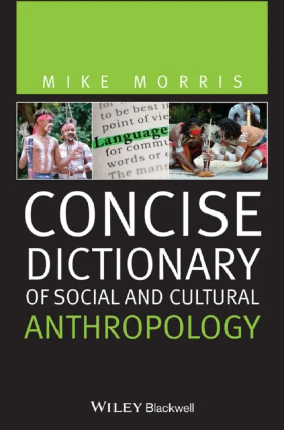 Concise Dictionary of Social and Cultural Anthropology - Morris, Mike (Institute of Social and Cultural Anthropology, University of Oxford, UK)