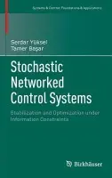 Stochastic Networked Control Systems - Yuksel, Serdar a Basar, Tamer