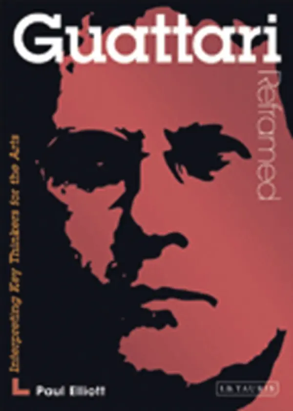 Guattari Reframed - Elliott, Paul