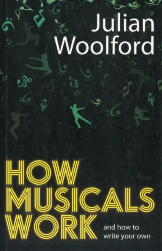 How Musicals Work - Woolford, Julian