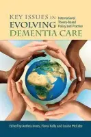 Key Issues in Evolving Dementia Care - Innes, Anthea a Kelly, Fiona a McCabe, Louise