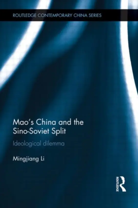 Mao's China and the Sino-Soviet Split - Li, Mingjiang (S. Rajaratnam School of International Studies, Nanyang Technological University, Singapore)