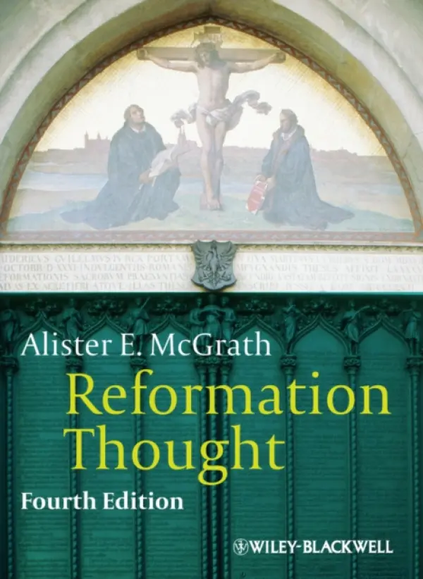 Reformation Thought - McGrath, Alister E. (King's College London, UK)