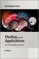 FlexRay and its Applications - Paret, Dominique (Philips Semiconductors, Paris, France)