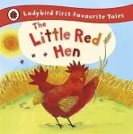 The Little Red Hen: Ladybird First Favourite Tales - Ronne Randallová