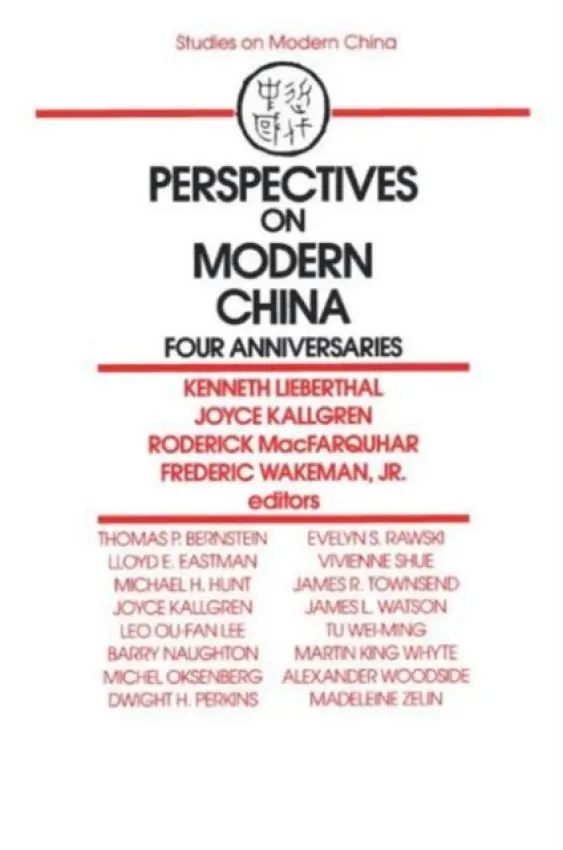 Perspectives on Modern China - Lieberthal, Kenneth a Kallgren, Joyce a MacFarquhar, Roderick a Wakeman, Frederic, Jr.