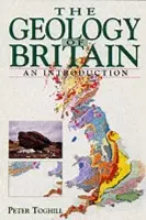 Geology of Britain - An Introduction - Toghill, Dr Peter