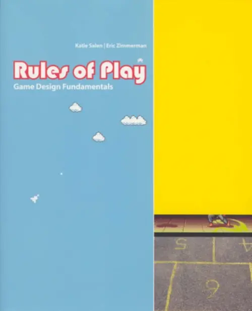 Rules of Play (Game Design Fundamentals) - Katie Salen Tekinbas, Eric Zimmerman