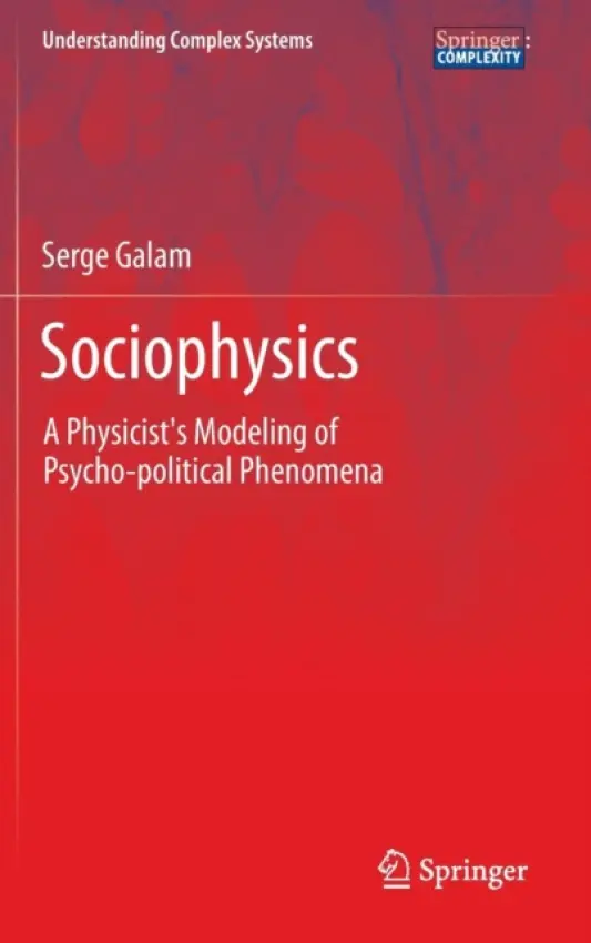 Sociophysics - Galam, Serge