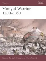 Mongol Warrior 1200-1350 - Turnbull, Stephen (Author)