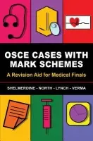 OSCE Cases with Mark Schemes - Shelmerdine, Susan (St Georges Hospital, London) a North, Tamara (Royal Surrey County Hospital, Guildford) a Lynch, Jeremy (Queen Victoria Hospital, East Grinstead) a R. Verma, Aneesha (St Mary's Hospital, London)