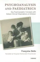 Psychoanalysis and Paediatrics - Dolto, Francoise