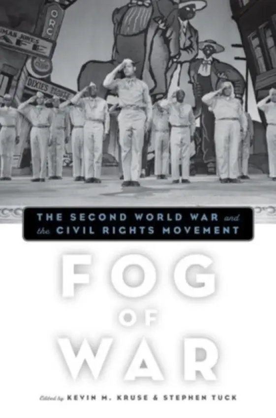Fog of War - Kruse, Kevin M. (Associate Professor of History, Associate Professor of History, Princeton University, Princeton, NJ) a Tuck, Stephen (University Lecturer in History, University Lecturer in History, Oxford University, Oxford, UK)