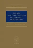 Treaty Interpretation in Investment Arbitration - Weeramantry, J Romesh (Adjunct Professor, School of Law, City University of Hong Kong)