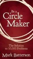 Be a Circle Maker - Batterson, Mark