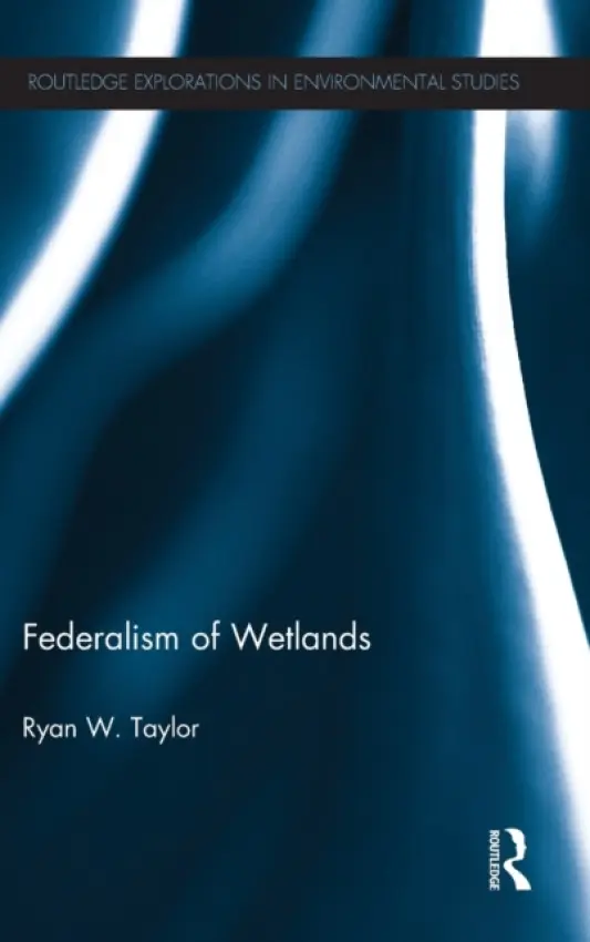 Federalism of Wetlands - Taylor, Ryan