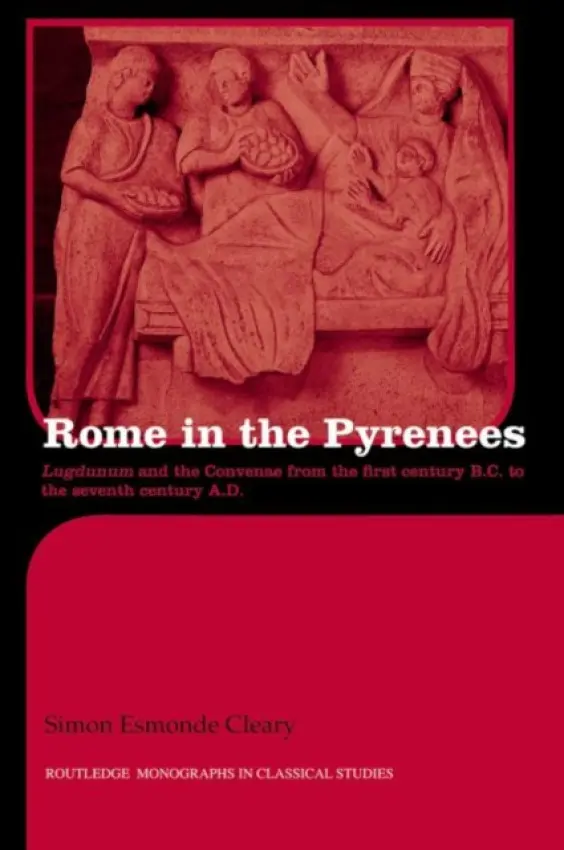 Rome in the Pyrenees - Simon Esmonde Cleary (University of Birmingham, UK)