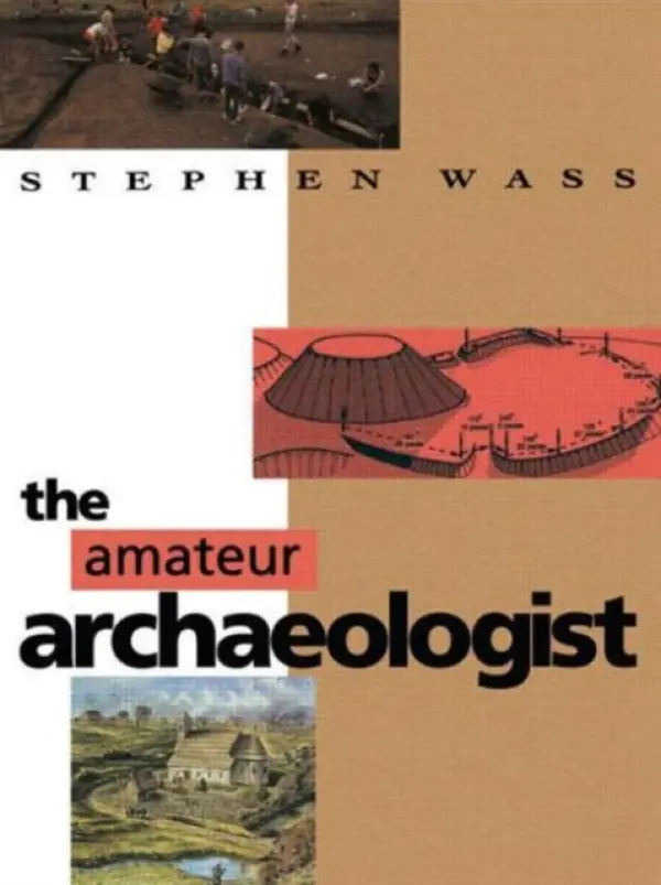 Amateur Archaeologist - Wass, Stephen