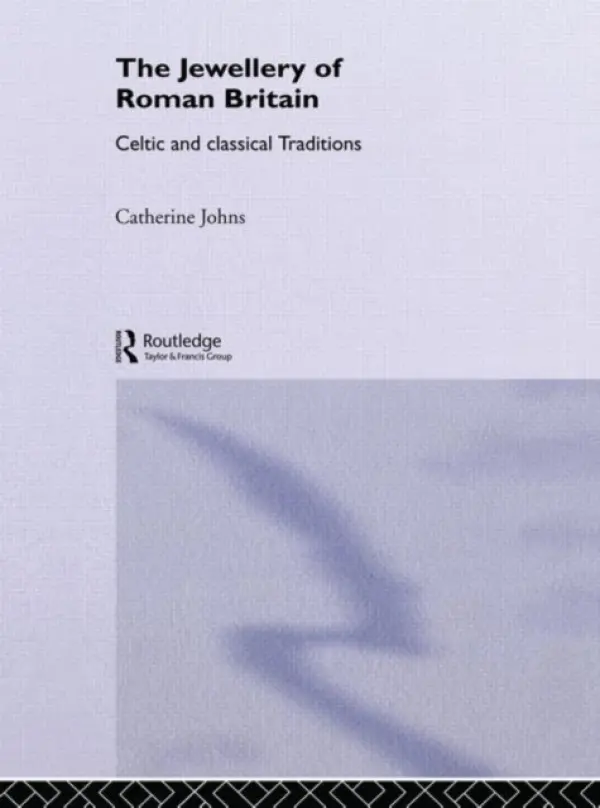 Jewellery Of Roman Britain - Johns, Catherine a Johns, Catherine