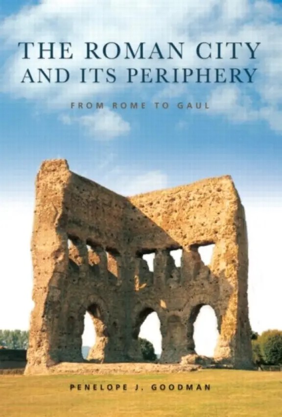 Roman City and its Periphery - Goodman, Penelope (University of Leeds, UK)