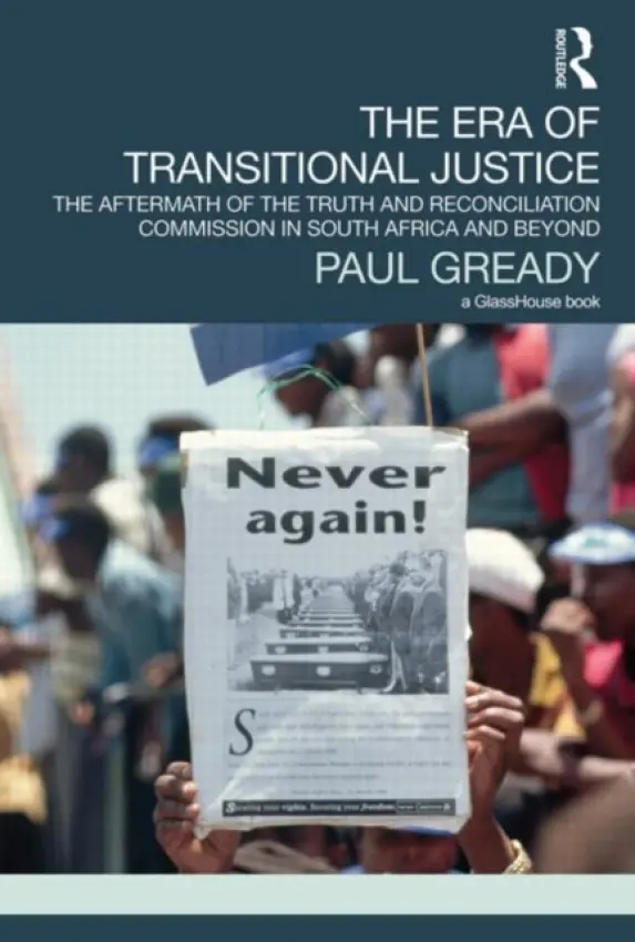 Era of Transitional Justice - Gready, Paul (University of York, UK)