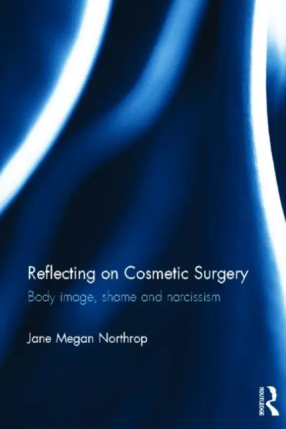 Reflecting on Cosmetic Surgery - Northrop, Jane (University of Tasmania, Australia)