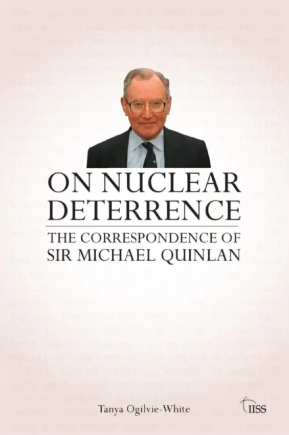 On Nuclear Deterrence - Ogilvie-White, Tanya (IISS Nonproliferation and Disarmament group, UK)
