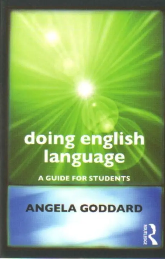 Doing English Language - Goddard, Angela (formerly at York St John University, UK)