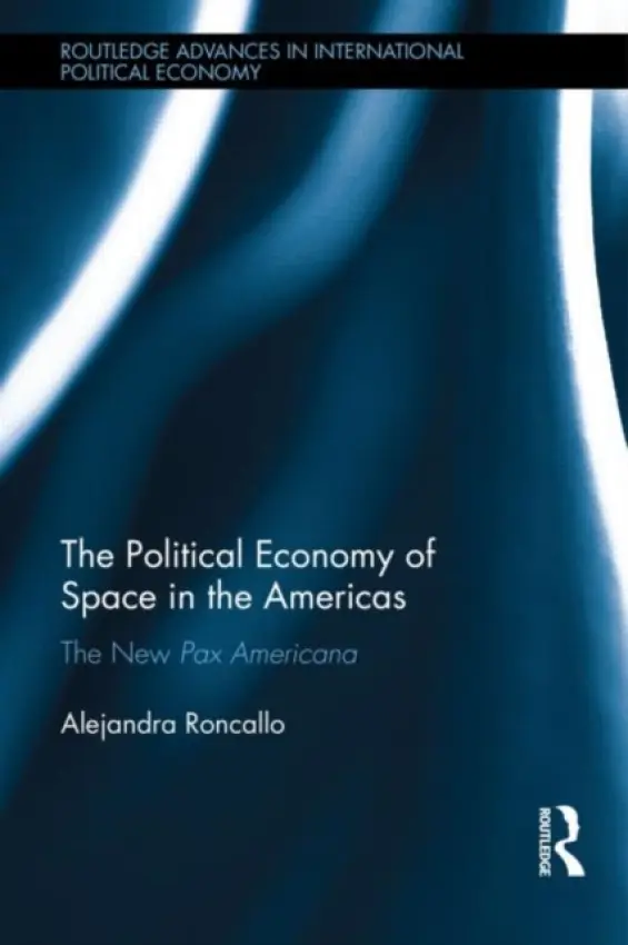 Political Economy of Space in the Americas - Roncallo, Alejandra (York University, Canada)