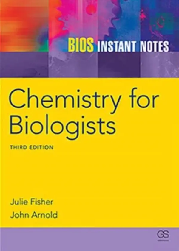 BIOS Instant Notes in Chemistry for Biologists - Fisher, J a Arnold, J.R.P. a Fisher, Julie (University of Leeds, UK) a Arnold, John (University of Bradford, UK)