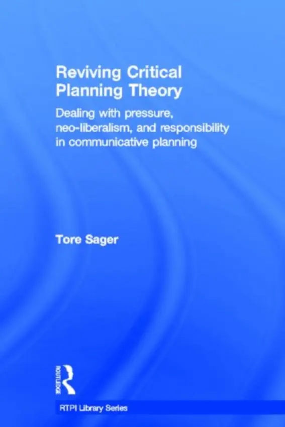 Reviving Critical Planning Theory - Sager, Tore Oivin (Norwegian University of Science and Technology, Norway)