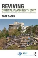 Reviving Critical Planning Theory - Sager, Tore Oivin (Norwegian University of Science and Technology, Norway)