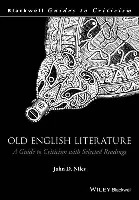 Old English Literature - Niles, John D. (University of Wisconsin, Madison a University of California, Berkeley, USA)
