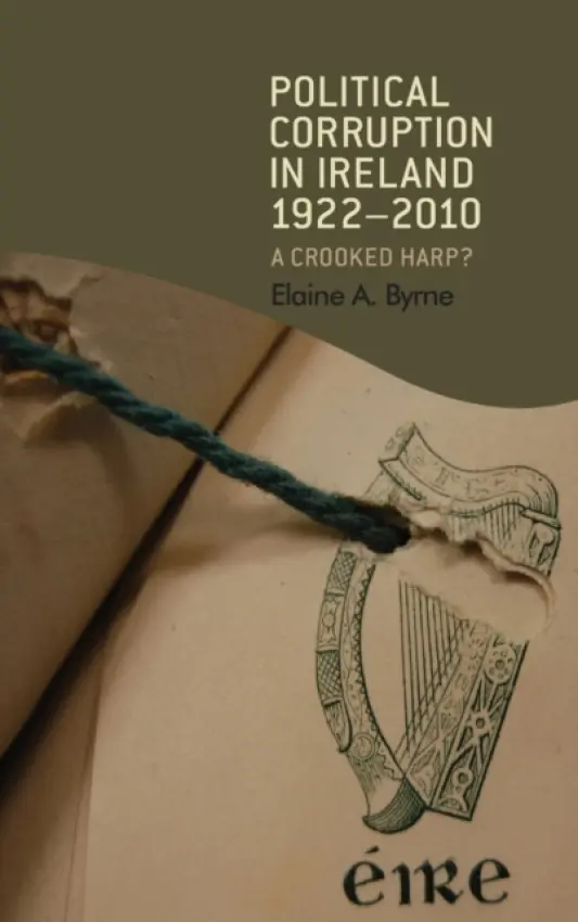 Political Corruption in Ireland 1922-2010 - Byrne, Elaine