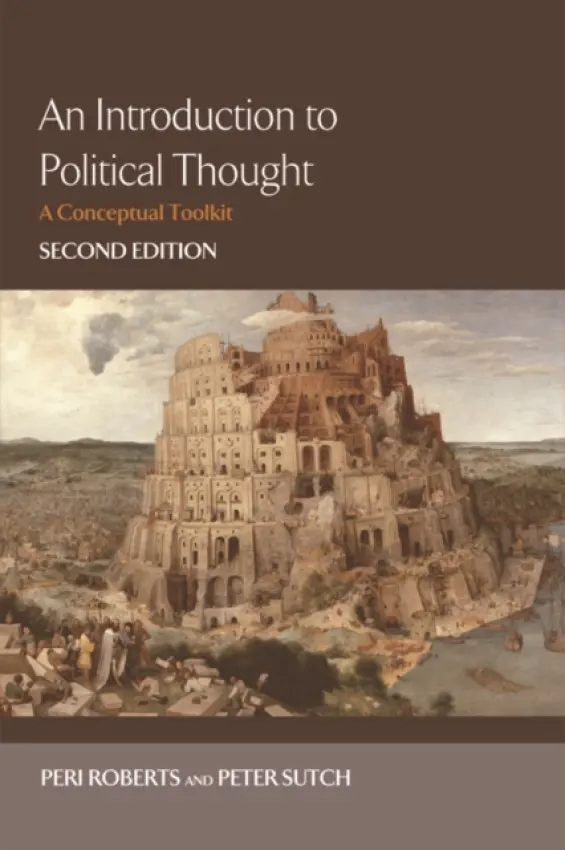 Introduction to Political Thought - Roberts, Peri (Senior Lecturer in Political Theory, Cardiff University) a Sutch, Peter David Edward (Reader in Political and International Theory, Cardiff University)