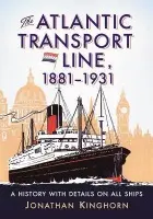 Atlantic Transport Line, 1881-1931 - Kinghorn, Jonathan
