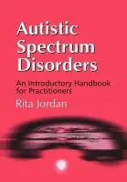 Autistic Spectrum Disorders - Jordan, Rita (University of Birmingham, UK)