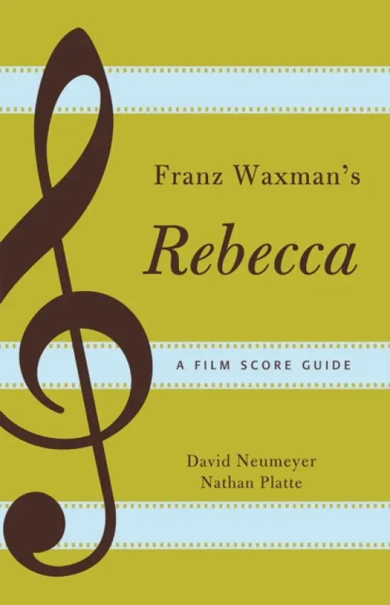 Franz Waxman's Rebecca - Neumeyer, David a Platte, Nathan