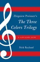 Zbigniew Preisner's Three Colors Trilogy - Reyland, Nicholas W.