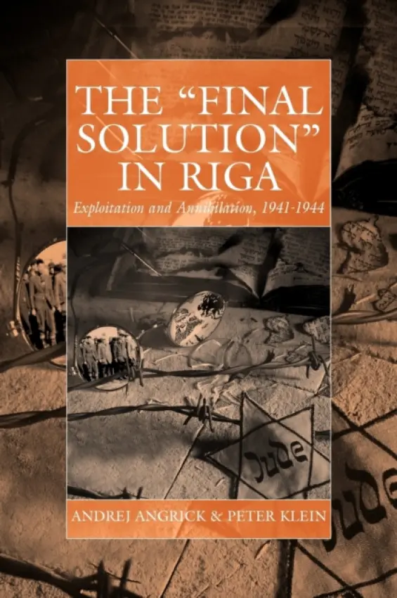 'Final Solution' in Riga - Angrick, Andrej a Klein, Peter a Brandon, Ray